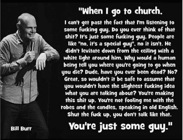 Bill Burr questioning the special authority of priests.